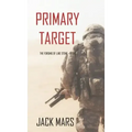 Primary Target: The Forging of Luke Stone-Book #1 (an Action Thriller)