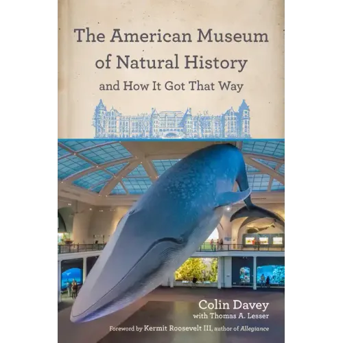 The American Museum of Natural History and How It Got That Way