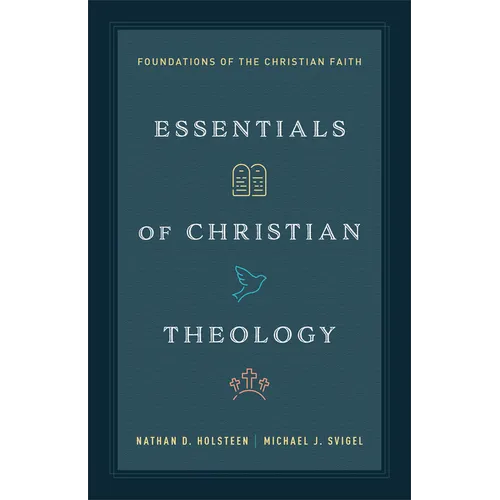 Essentials of Christian Theology: Foundations of the Christian Faith