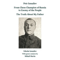 Petr Izmailov: From Chess Champion of Russia to Enemy of the People: The Truth About My Father