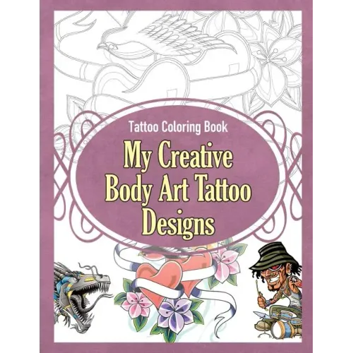 Tattoo Coloring Book: My Creative Body Art Tattoo Designs