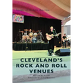Cleveland's Rock and Roll Venues