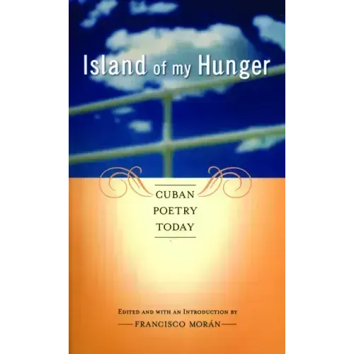 Island of My Hunger: Cuban Poetry Today