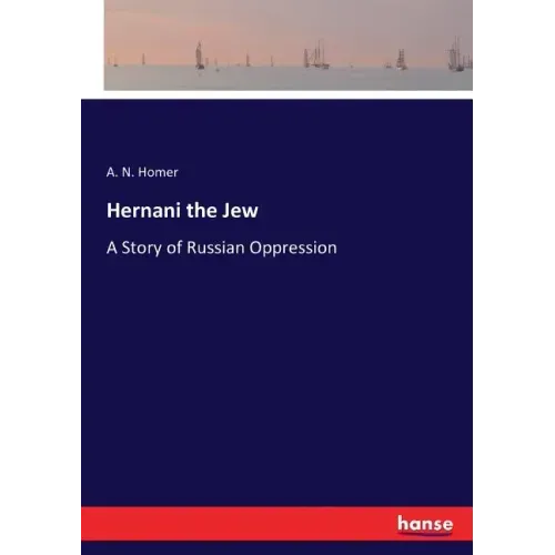 Hernani the Jew: A Story of Russian Oppression