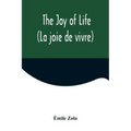 The Joy of Life (La joie de vivre)