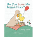 Do You Love Me Mama Duck?