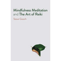 Mindfulness Meditation and the Art of Reiki: The Road to Liberation