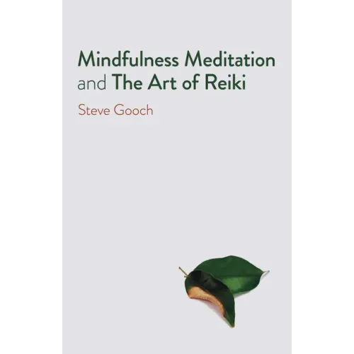 Mindfulness Meditation and the Art of Reiki: The Road to Liberation