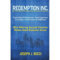 Redemption Inc.: Why Offering Second Chances Makes Good Business Sense.