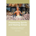 Possessing Spirits and Healing Selves: Embodiment and Transformation in an Afro-Brazilian Religion