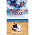 Ten Keys to a Woman's Heart: A Book for Men about Women