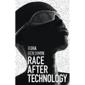 Race After Technology: Abolitionist Tools for the New Jim Code