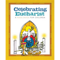Celebrating Eucharist: A Mass Book for Children