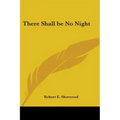 There Shall Be No Night