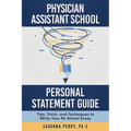 Physician Assistant School Personal Statement Guide: Tips, Tricks, and Techniques to Write Your PA School Essay