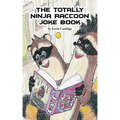 The Totally Ninja Raccoon Joke Book