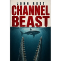 Channel Beast: A Deep Sea Thriller