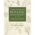Jane Colden's Botanic Manuscript: The Legacy of America's First Woman Botanist
