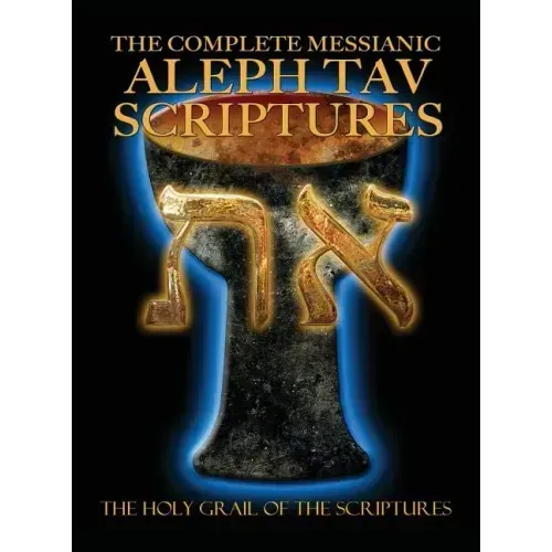 The Complete Messianic Aleph Tav Scriptures Modern-Hebrew Large Print Edition Study Bible (Updated 2nd Edition)