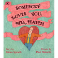 Somebody Loves You, Mr. Hatch