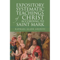 Expository Systematic Teachings of Christ According to Saint Mark
