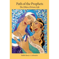 Path of the Prophets: The Ethics-Driven Life