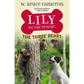 Lily to the Rescue: The Three Bears