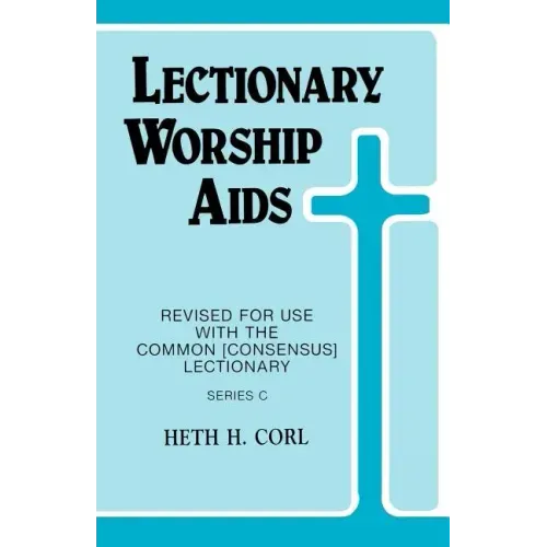 Lectionary Worship Aids: Revised For Use With Common (Consensus) Lectionary: Series C