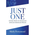 Just One: Giving Hope to Imperiled African American Males