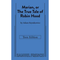 Marian, or The True Tale of Robin Hood: Teen Edition