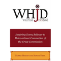 Whjd What Has Jesus Done: Inspiring Every Believer to Make a Great Commotion of the Great Commission
