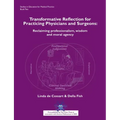 Transformative Reflection for Practicing Physicians and Surgeons: Reclaiming professionalism, wisdom and moral agency