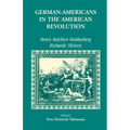 German Americans in the Revolution: Henry Melchoir Muhlenberg Richards' History