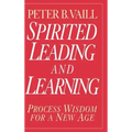 Spirited Leading and Learning: Process Wisdom for a New Age