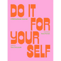 Do It for Yourself: A Motivational Journal