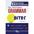 No Mistakes Grammar Bites, Volume IV: Affect and Effect, and Accept and Except
