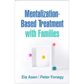 Mentalization-Based Treatment with Families