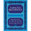 Complete String Quartets: Opp.18, 59, 74, 95, 127, 130, 131, 135, Grosse Fugue Op. 133