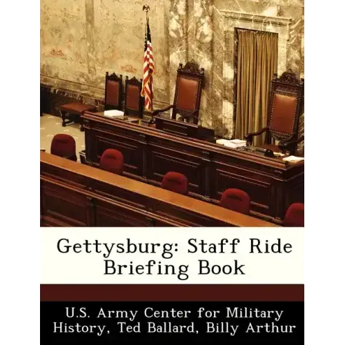 Gettysburg: Staff Ride Briefing Book