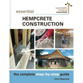 Essential Hempcrete Construction: The Complete Step-By-Step Guide