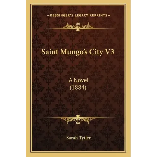 Saint Mungo's City V3: A Novel (1884)