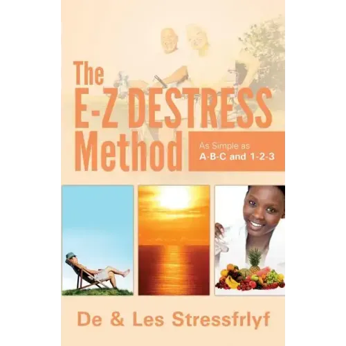 The E-Z Destress Method as simple as ABC and 123