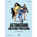 Astonishing and Extinct Professions: 89 Jobs You Will Never Do