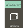 Man's Being, His Destiny, And World Evolution