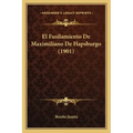 El Fusilamiento De Maximiliano De Hapsburgo (1901)