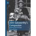 John Galsworthy's Compassion: All Beings Great and Small