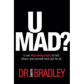 U Mad?: U can stop being angry at God, others, and yourself once and for all.