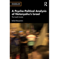 A Psycho-Political Analysis of Netanyahu's Israel: The Israeli Anxiety