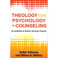 Theology for Psychology and Counseling