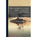 Prolegomena zu einer jeden künftigen Metaphysik.